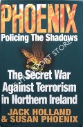 Phoenix - Policing the Shadows by HOLLAND, Jack & PHOENIX, Susan